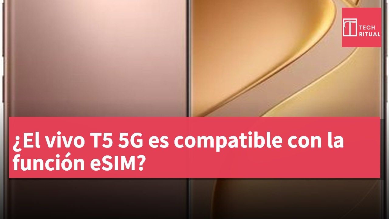 ¿El vivo T5 5G es compatible con la función eSIM?