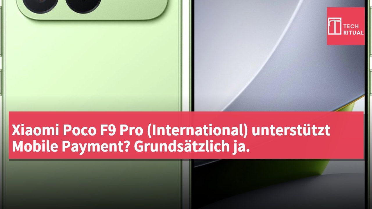 Xiaomi Poco F9 Pro (International) unterstützt Mobile Payment? Grundsätzlich ja.