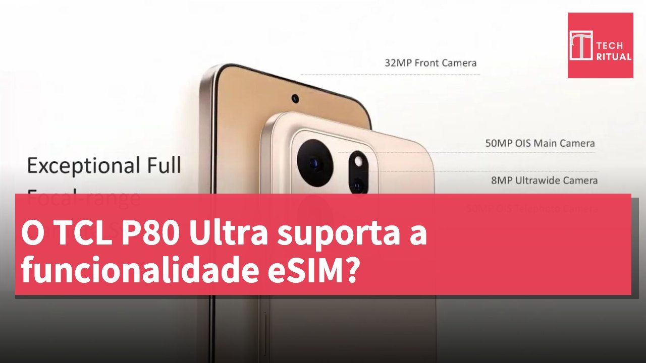 O TCL P80 Ultra suporta a funcionalidade eSIM?
