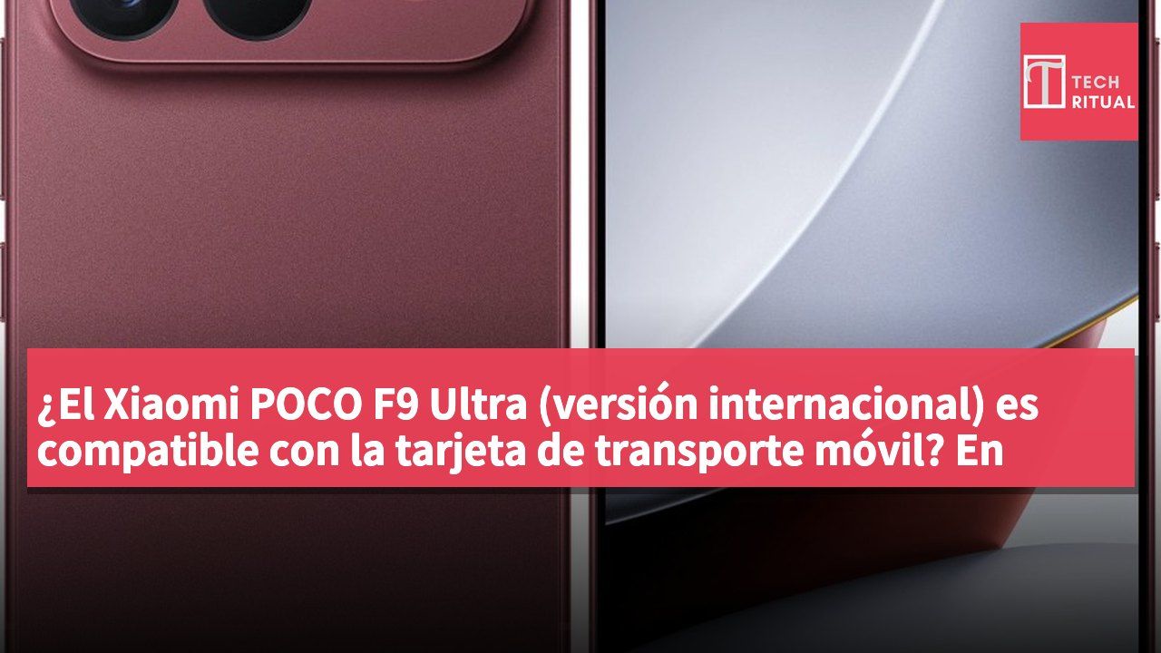 ¿El Xiaomi POCO F9 Ultra (versión internacional) es compatible con la tarjeta de transporte móvil? En principio, sí.