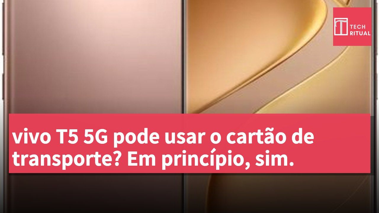 vivo T5 5G pode usar o cartão de transporte? Em princípio, sim.