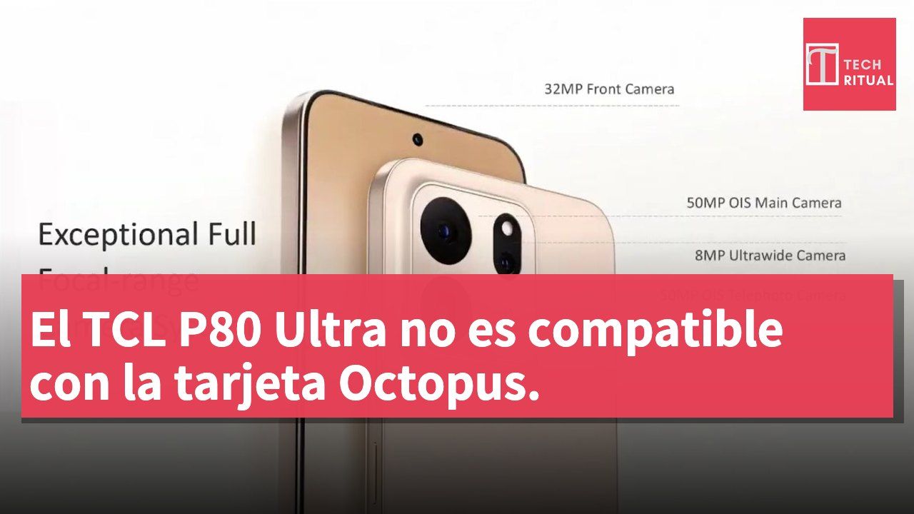 El TCL P80 Ultra no es compatible con la tarjeta Octopus.