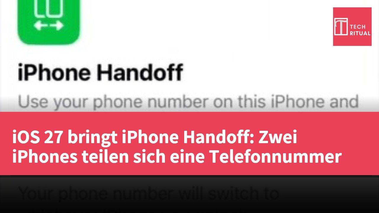 iOS 27 bringt iPhone Handoff: Zwei iPhones teilen sich eine Telefonnummer