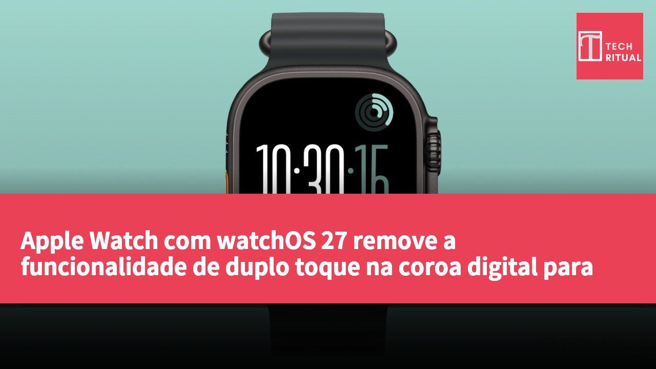 Apple Watch com watchOS 27 remove a funcionalidade de duplo toque na coroa digital para alternar aplicações