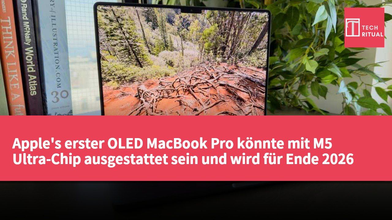 Apple's erster OLED MacBook Pro könnte mit M5 Ultra-Chip ausgestattet sein und wird für Ende 2026 bis Anfang 2027 erwartet.