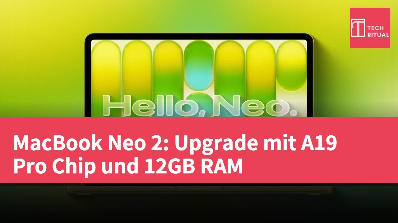 MacBook Neo 2: Upgrade mit A19 Pro Chip und 12GB RAM