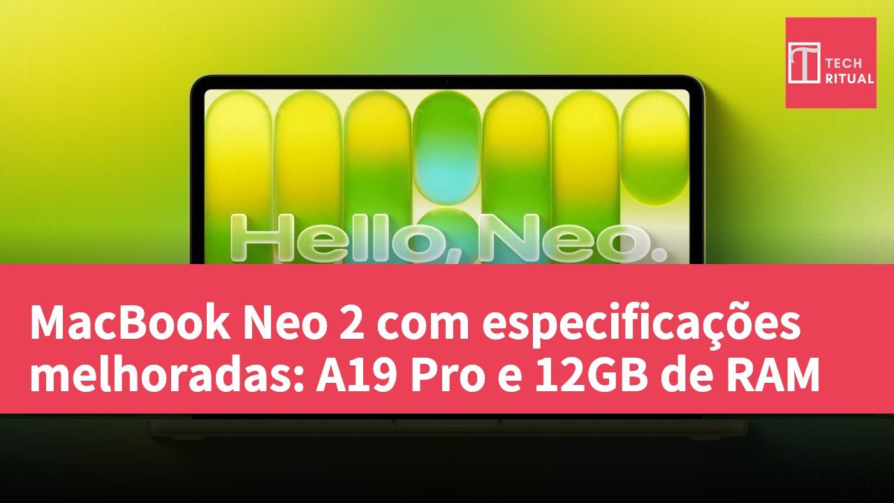 MacBook Neo 2 com especificações melhoradas: A19 Pro e 12GB de RAM