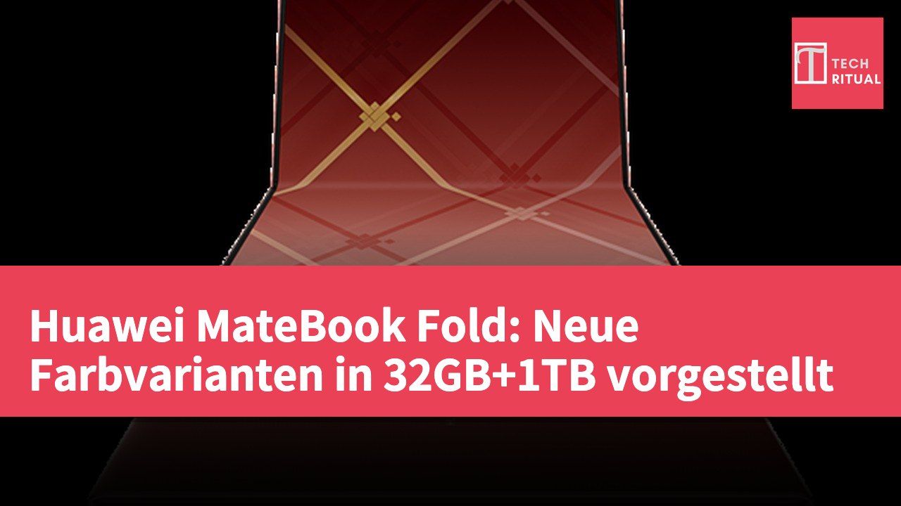 Huawei MateBook Fold: Neue Farbvarianten in 32GB+1TB vorgestellt