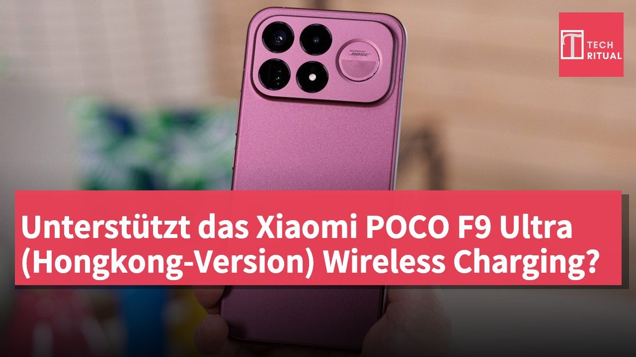 Unterstützt das Xiaomi POCO F9 Ultra (Hongkong-Version) Wireless Charging?