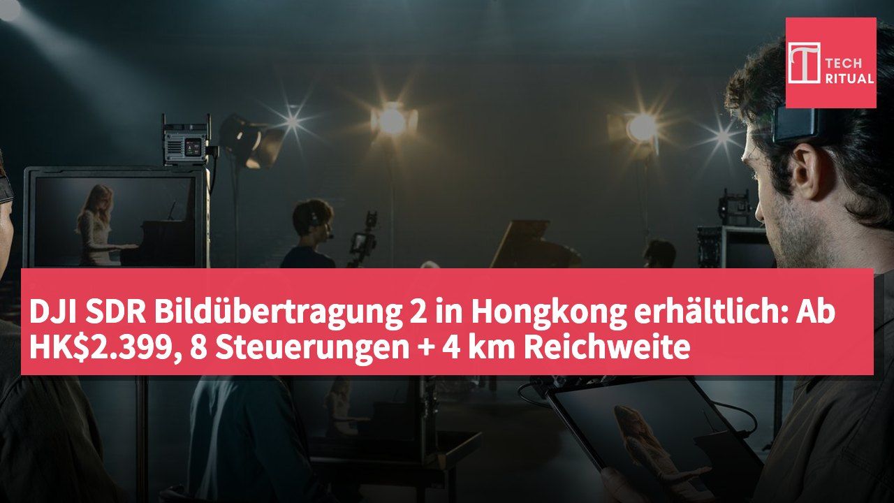 DJI SDR Bildübertragung 2 in Hongkong erhältlich: Ab HK$2.399, 8 Steuerungen + 4 km Reichweite