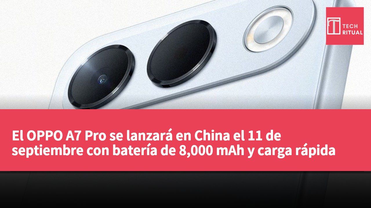 El OPPO A7 Pro se lanzará en China el 11 de septiembre con batería de 8,000 mAh y carga rápida de 80W.