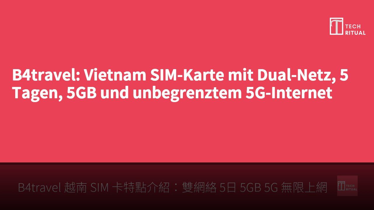 B4travel: Vietnam SIM-Karte mit Dual-Netz, 5 Tagen, 5GB und unbegrenztem 5G-Internet
