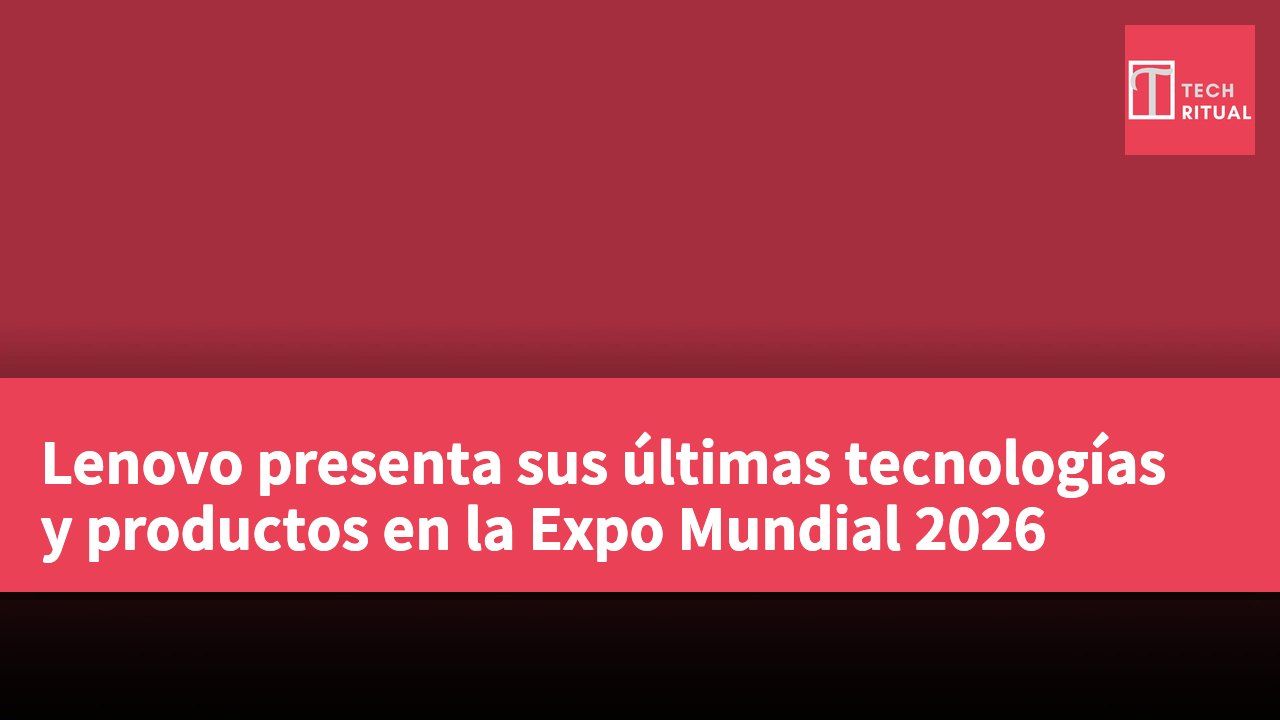Lenovo presenta sus últimas tecnologías y productos en la Expo Mundial 2026