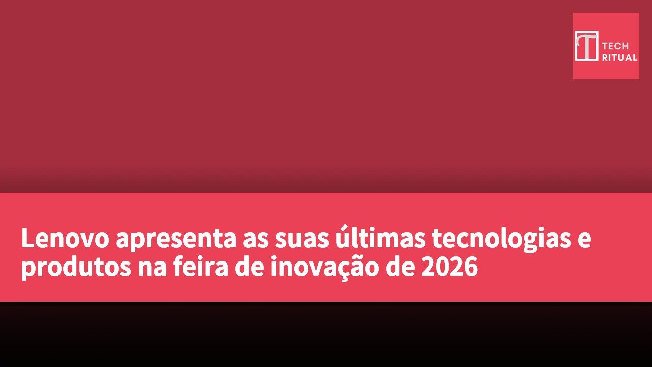 Lenovo apresenta as suas últimas tecnologias e produtos na feira de inovação de 2026
