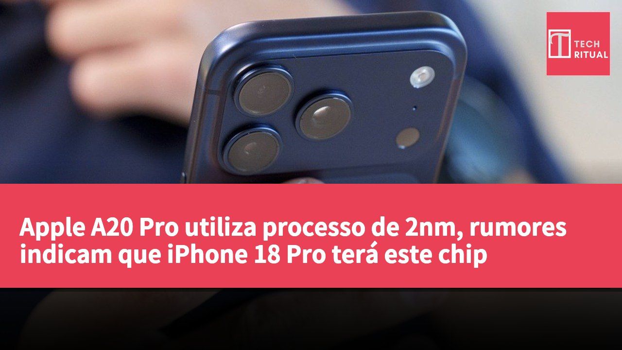 Apple A20 Pro utiliza processo de 2nm, rumores indicam que iPhone 18 Pro terá este chip
