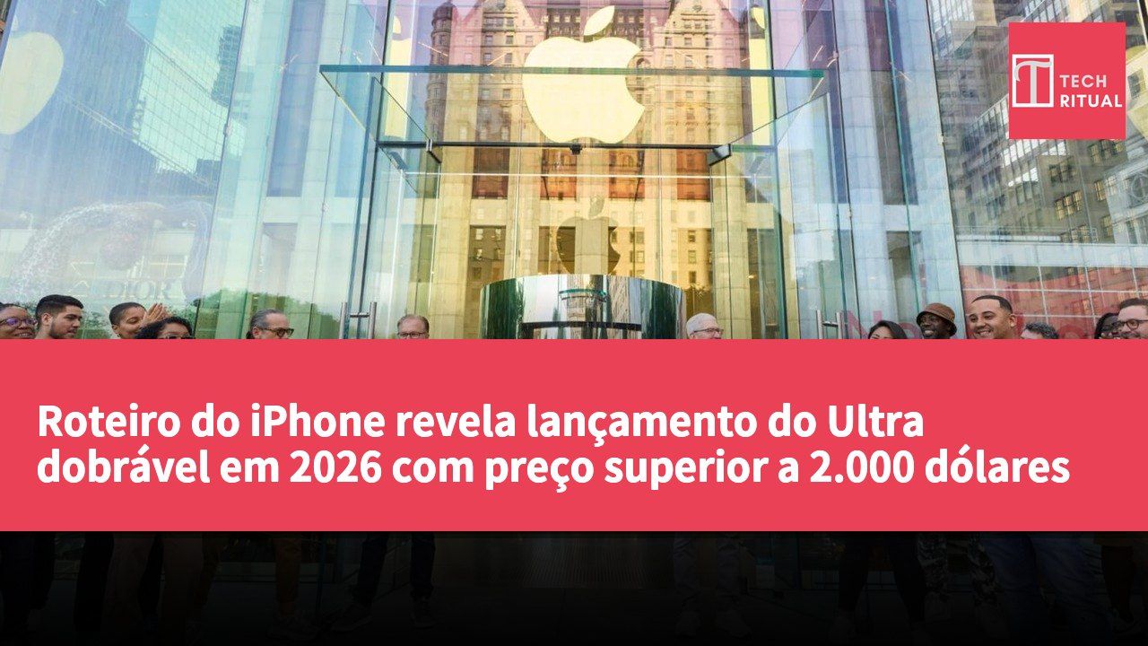 Roteiro do iPhone revela lançamento do Ultra dobrável em 2026 com preço superior a 2.000 dólares