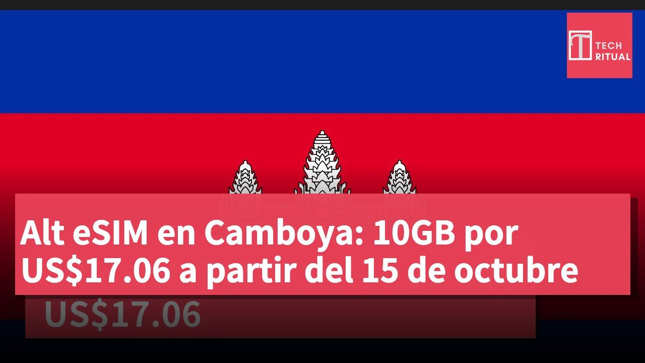 Alt eSIM en Camboya: 10GB por US$17.06 a partir del 15 de octubre