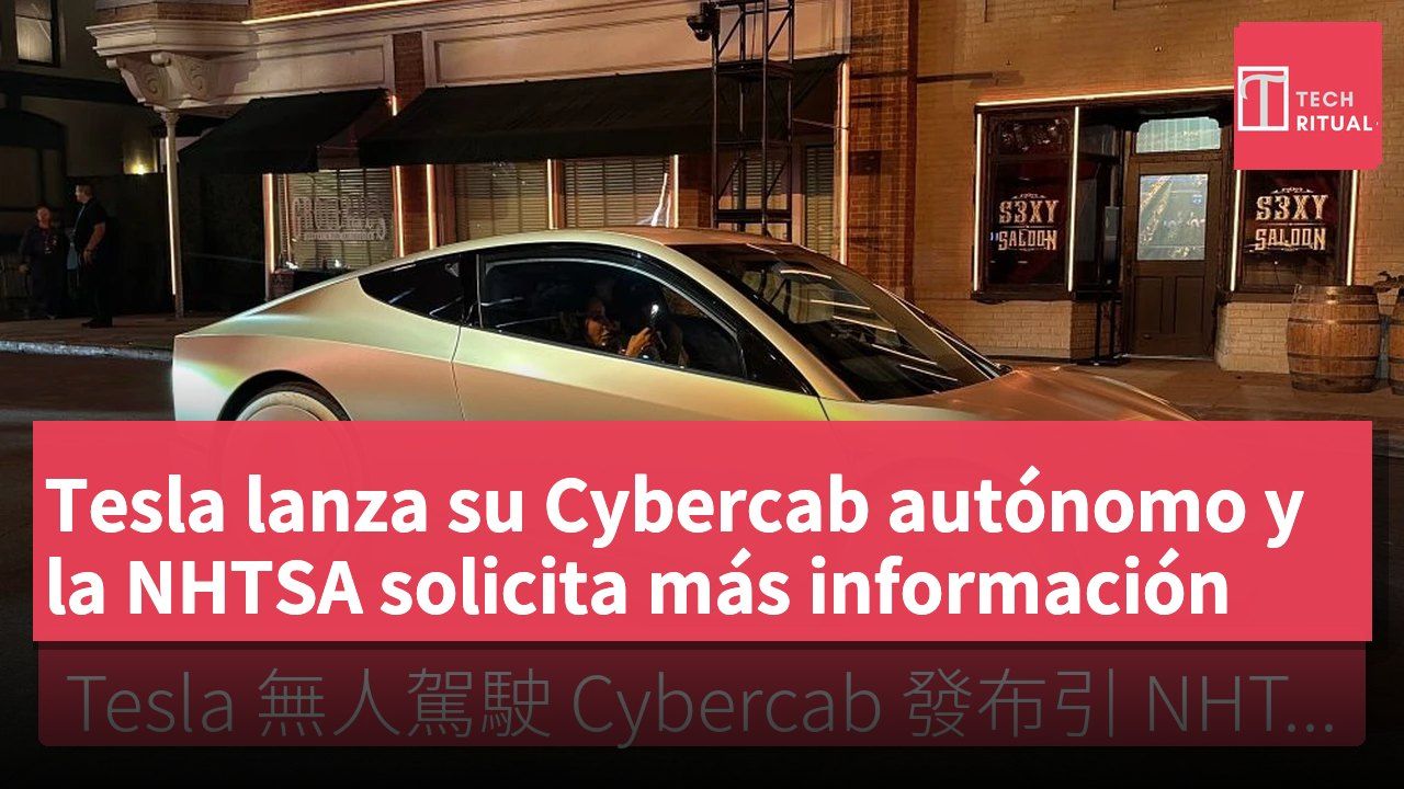 Tesla lanza su Cybercab autónomo y la NHTSA solicita más información