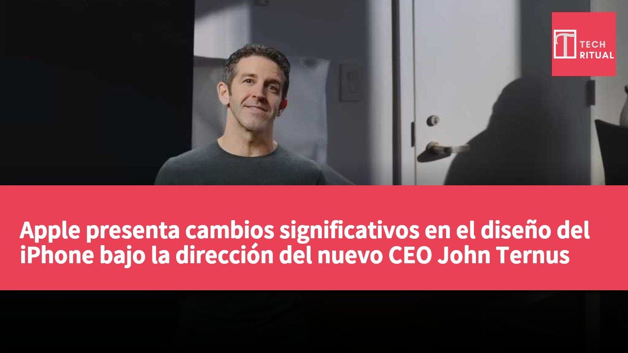 Apple presenta cambios significativos en el diseño del iPhone bajo la dirección del nuevo CEO John Ternus en septiembre.