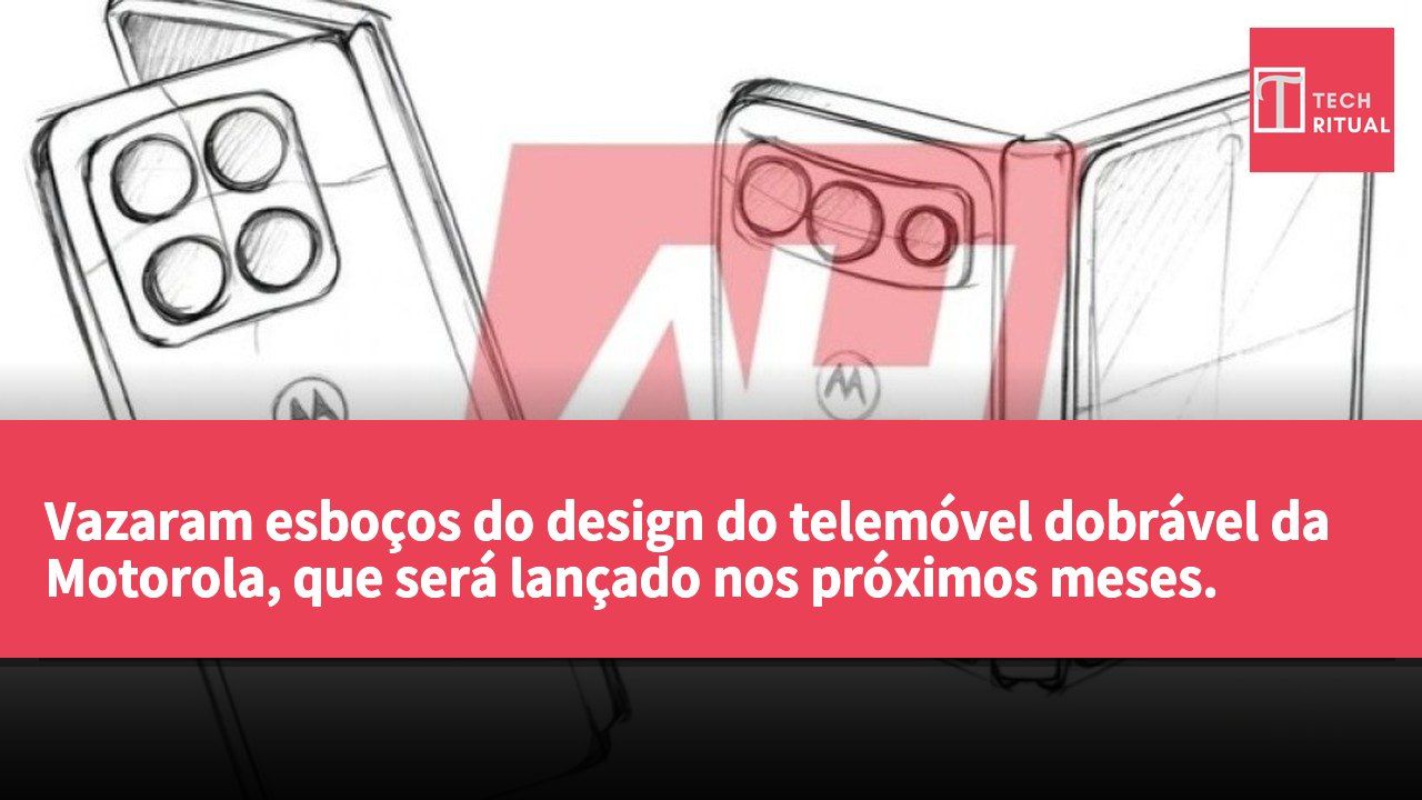 Vazaram esboços do design do telemóvel dobrável da Motorola, que será lançado nos próximos meses.