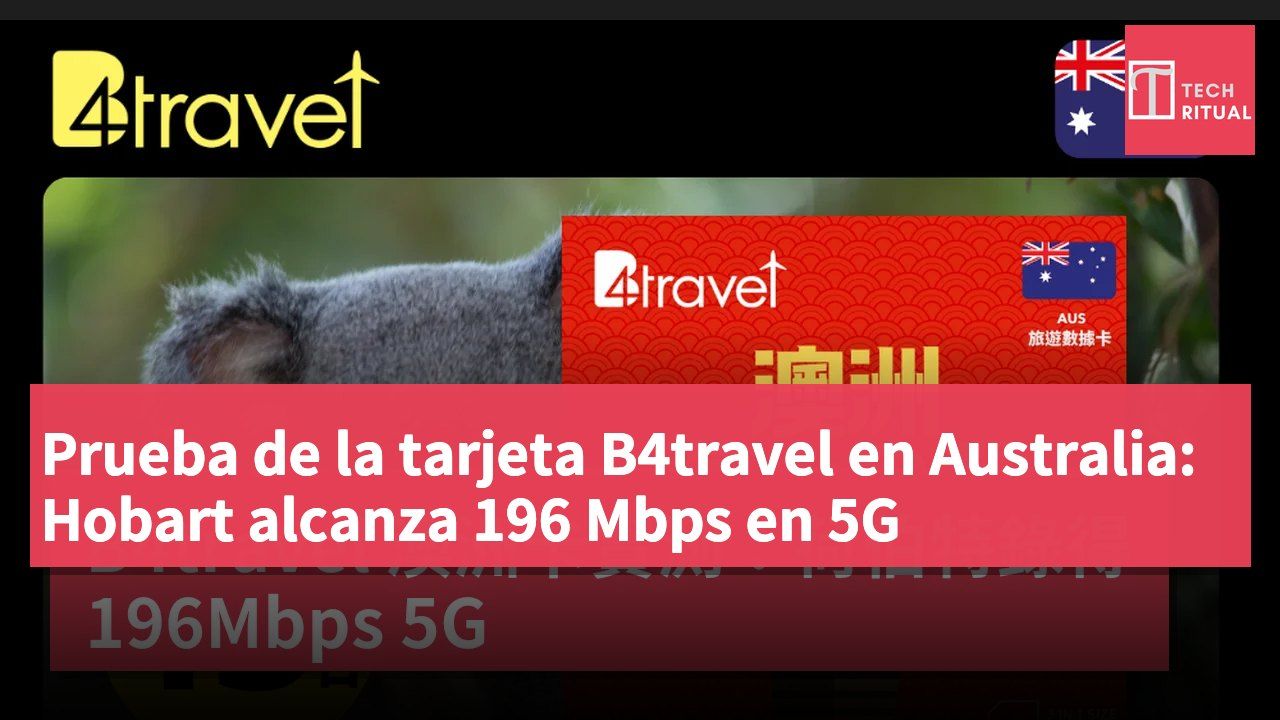 Prueba de la tarjeta B4travel en Australia: Hobart alcanza 196 Mbps en 5G