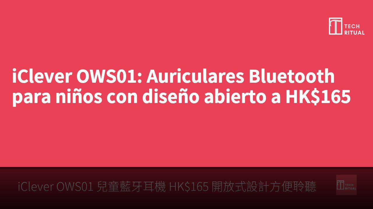 iClever OWS01: Auriculares Bluetooth para niños con diseño abierto a HK$165