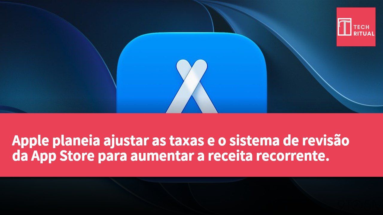 Apple planeia ajustar as taxas e o sistema de revisão da App Store para aumentar a receita recorrente.