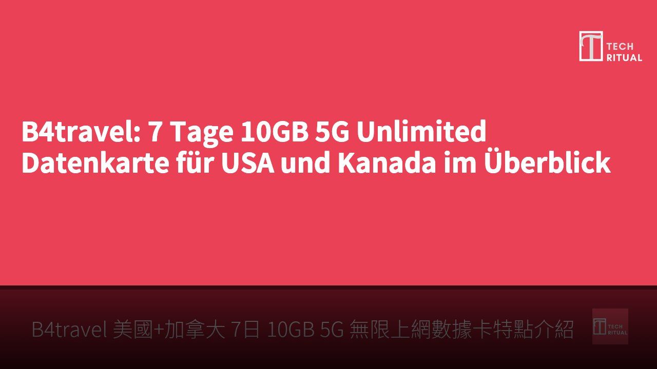 B4travel: 7 Tage 10GB 5G Unlimited Datenkarte für USA und Kanada im Überblick