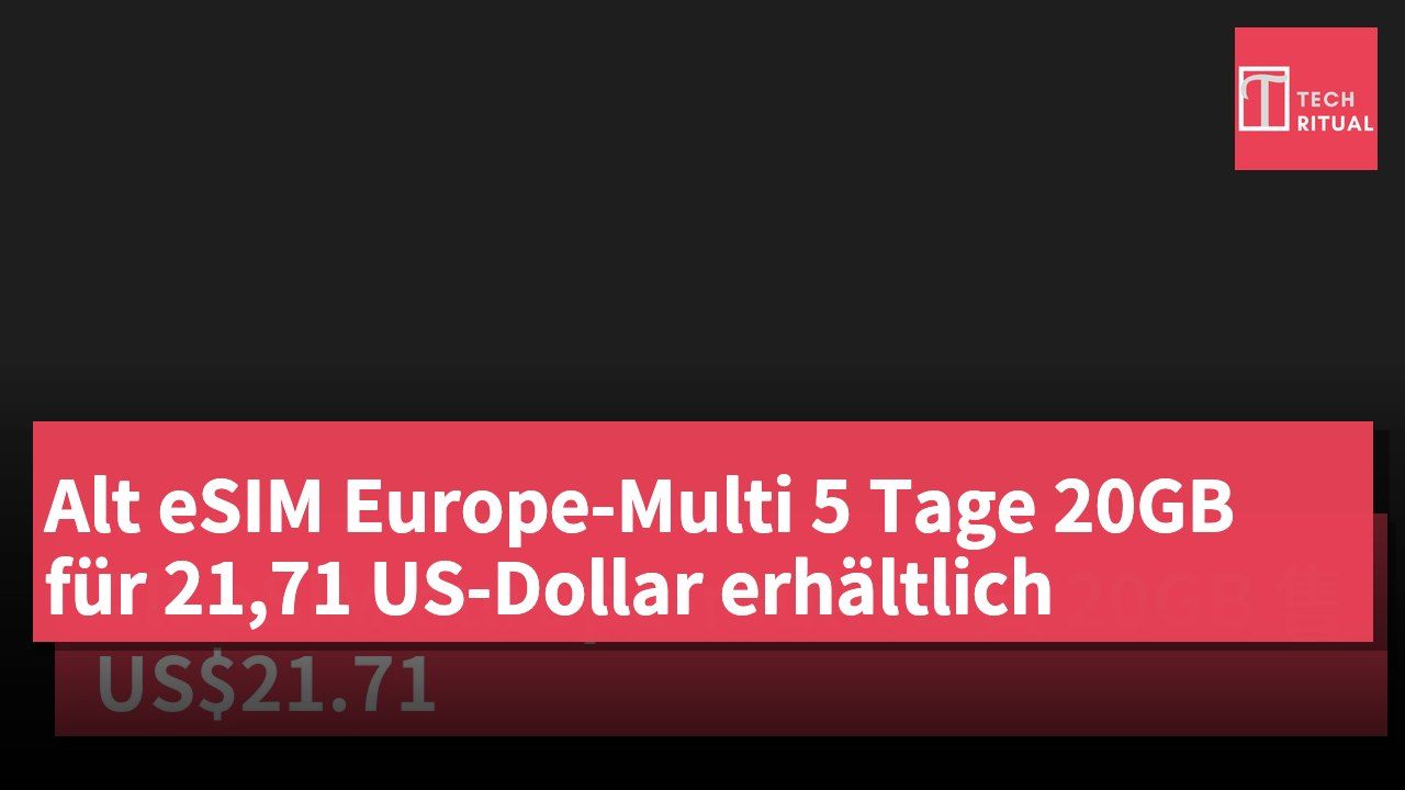 Alt eSIM Europe-Multi 5 Tage 20GB für 21,71 US-Dollar erhältlich