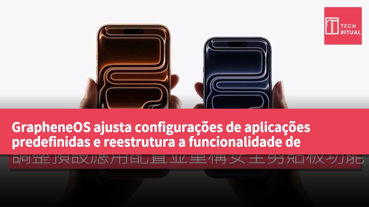 GrapheneOS ajusta configurações de aplicações predefinidas e reestrutura a funcionalidade de clipboard seguro