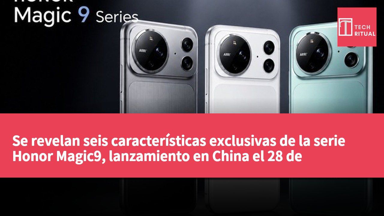 Se revelan seis características exclusivas de la serie Honor Magic9, lanzamiento en China el 28 de septiembre.