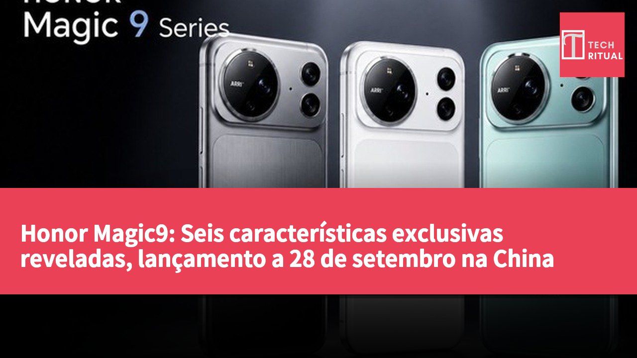 Honor Magic9: Seis características exclusivas reveladas, lançamento a 28 de setembro na China