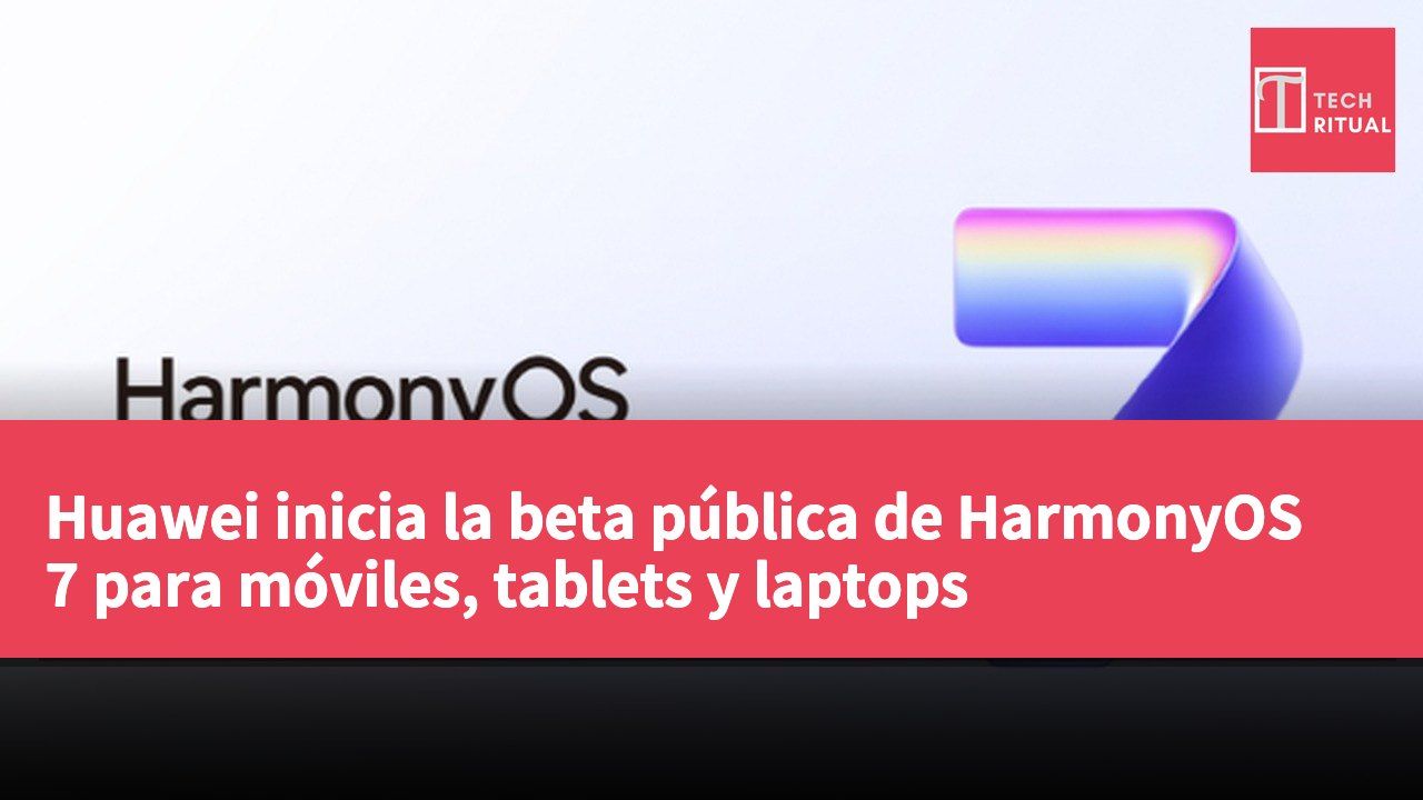 Huawei inicia la beta pública de HarmonyOS 7 para móviles, tablets y laptops
