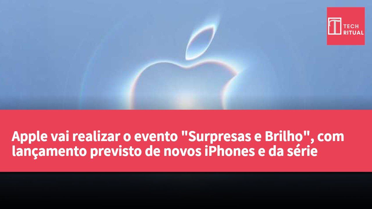 Apple vai realizar o evento "Surpresas e Brilho", com lançamento previsto de novos iPhones e da série Apple Watch.