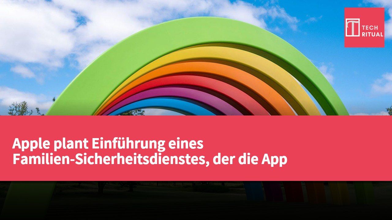 Apple plant Einführung eines Familien-Sicherheitsdienstes, der die App Store-Einnahmen nicht steigern soll.