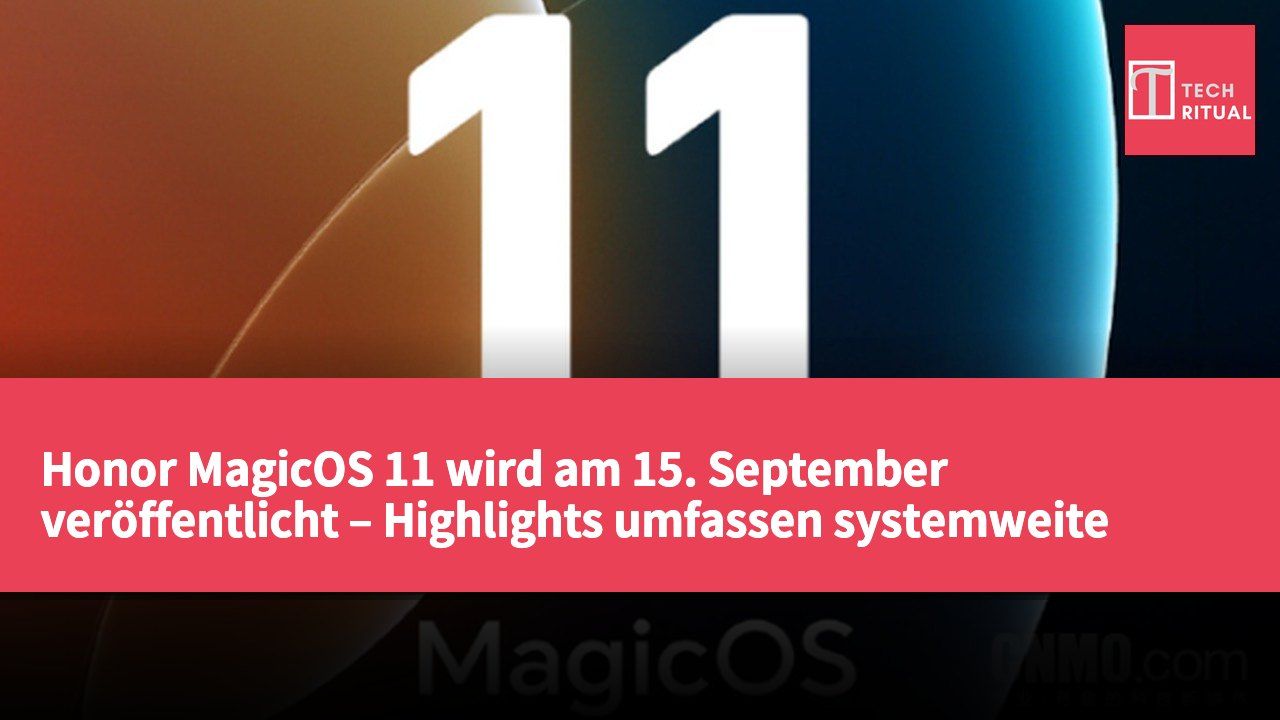 Honor MagicOS 11 wird am 15. September veröffentlicht – Highlights umfassen systemweite Agenten für den kommerziellen Einsatz