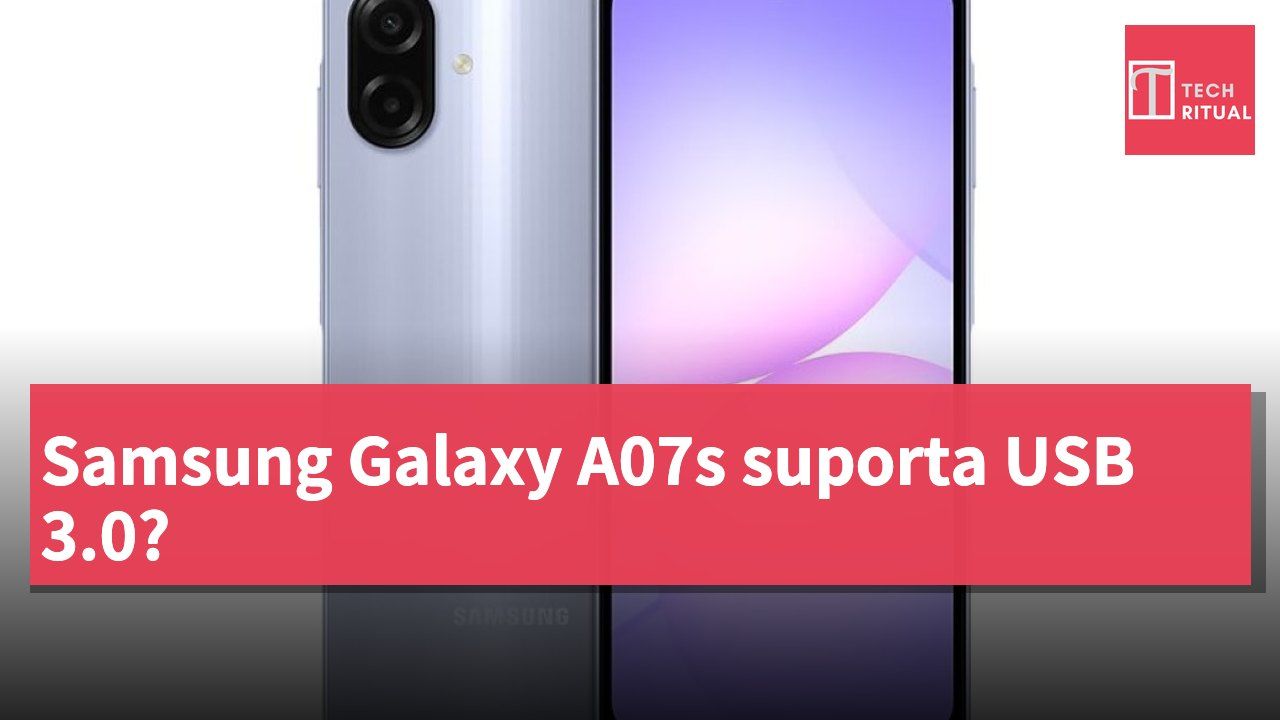 Samsung Galaxy A07s suporta USB 3.0?