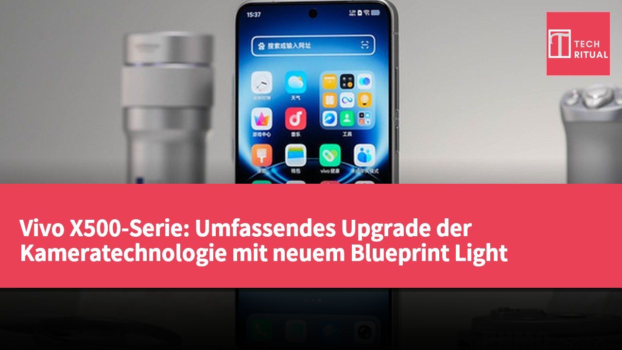 Vivo X500-Serie: Umfassendes Upgrade der Kameratechnologie mit neuem Blueprint Light Guardian 900 Sensor