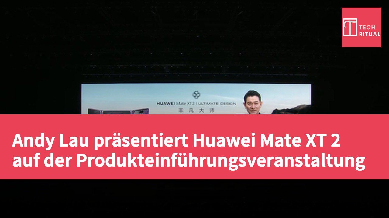 Andy Lau präsentiert Huawei Mate XT 2 auf der Produkteinführungsveranstaltung