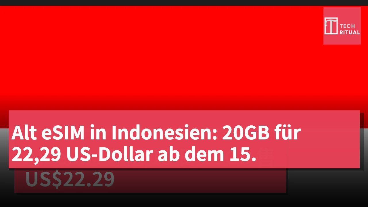 Alt eSIM in Indonesien: 20GB für 22,29 US-Dollar ab dem 15.