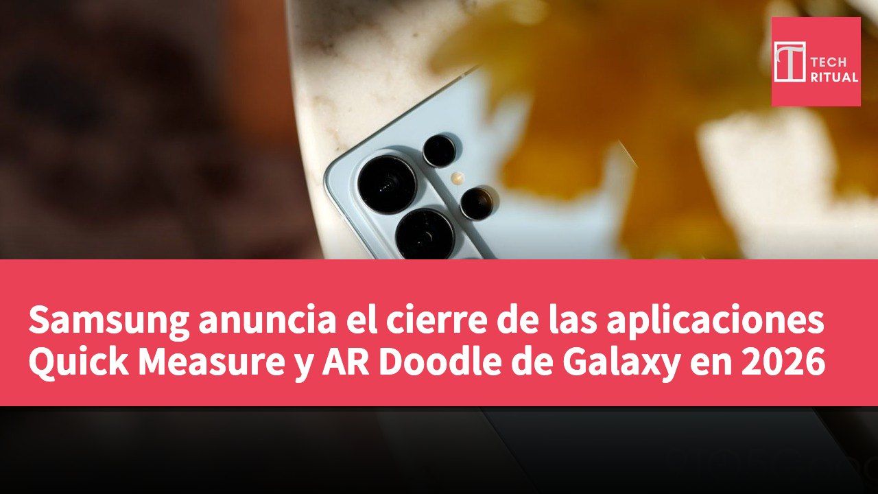 Samsung anuncia el cierre de las aplicaciones Quick Measure y AR Doodle de Galaxy en 2026