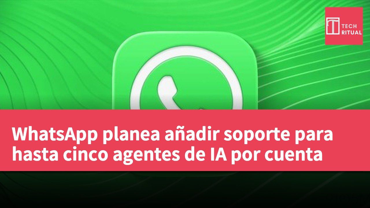 WhatsApp planea añadir soporte para hasta cinco agentes de IA por cuenta