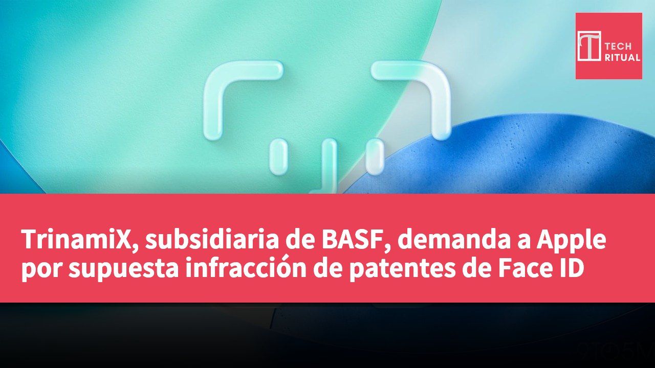 TrinamiX, subsidiaria de BASF, demanda a Apple por supuesta infracción de patentes de Face ID