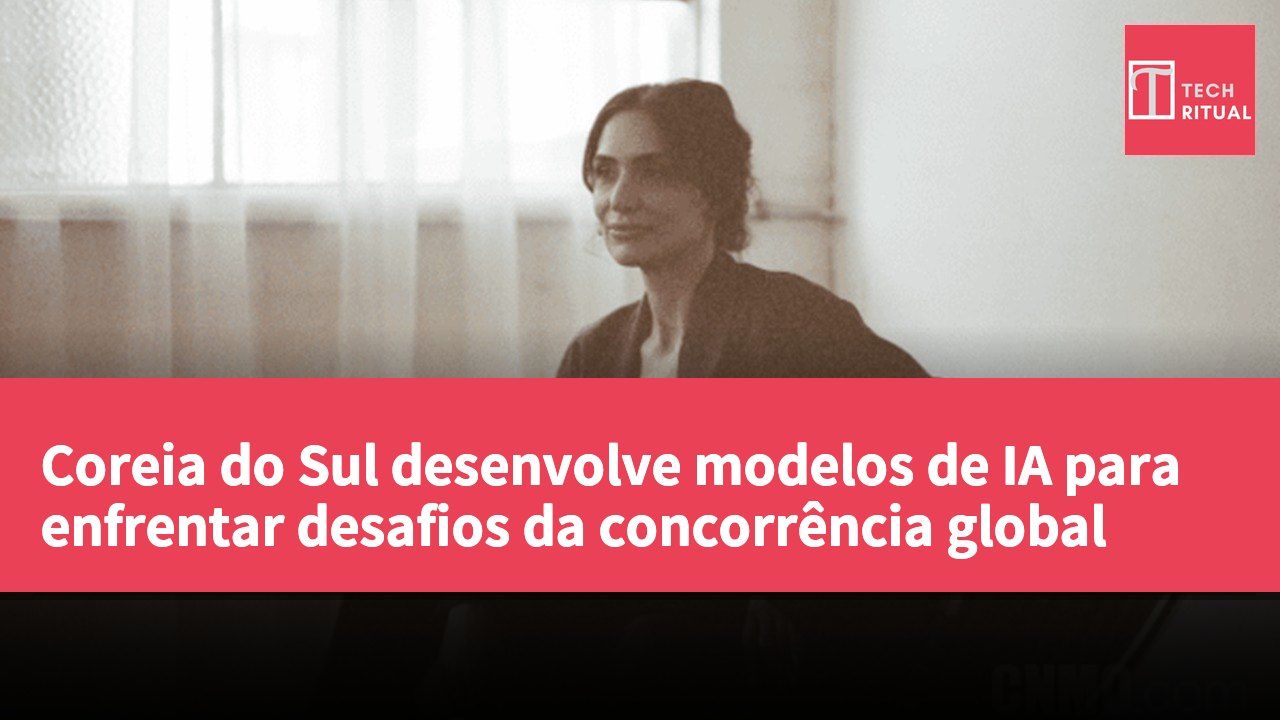 Coreia do Sul desenvolve modelos de IA para enfrentar desafios da concorrência global