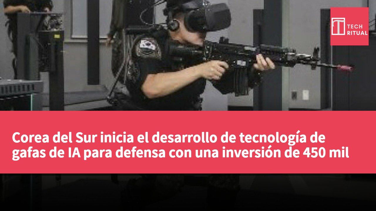 Corea del Sur inicia el desarrollo de tecnología de gafas de IA para defensa con una inversión de 450 mil millones de wones antes de 2025