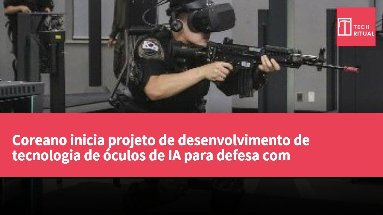 Coreano inicia projeto de desenvolvimento de tecnologia de óculos de IA para defesa com investimento de 450 mil milhões de won até 2025
