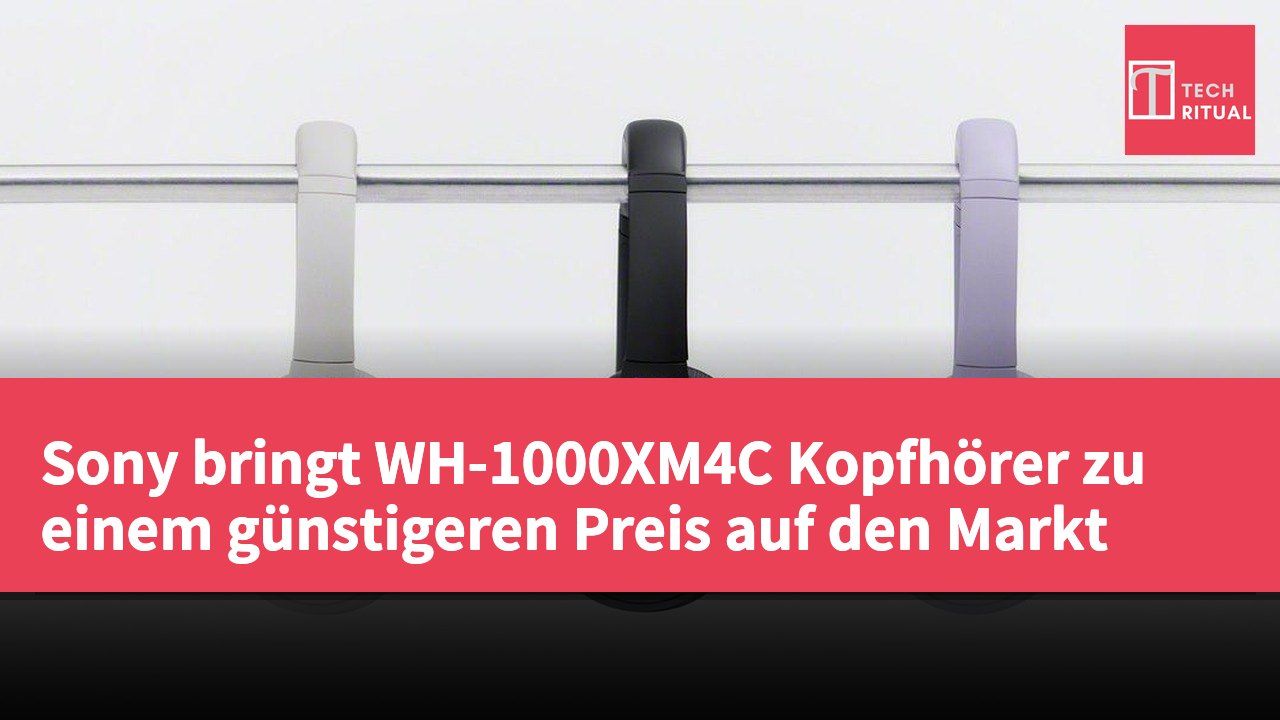 Sony bringt WH-1000XM4C Kopfhörer zu einem günstigeren Preis auf den Markt