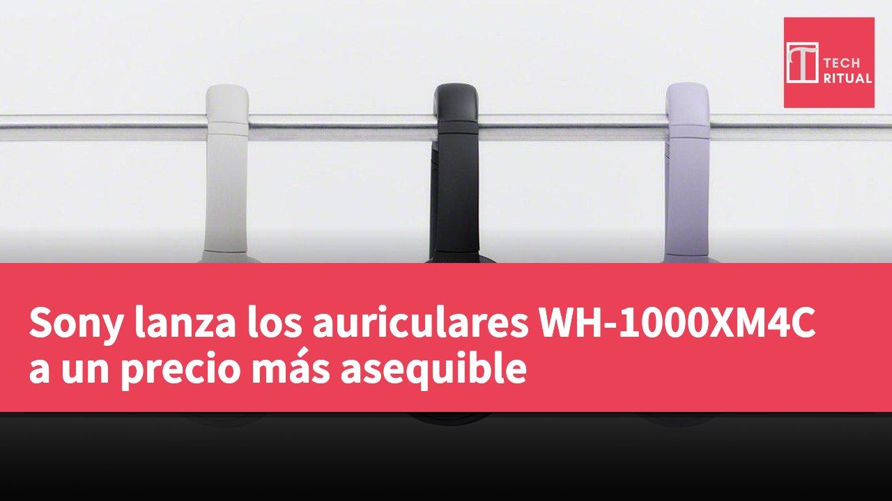 Sony lanza los auriculares WH-1000XM4C a un precio más asequible