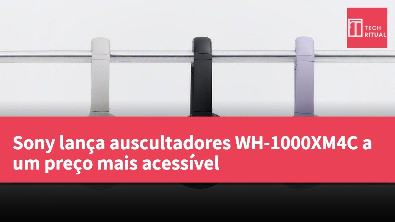 Sony lança auscultadores WH-1000XM4C a um preço mais acessível