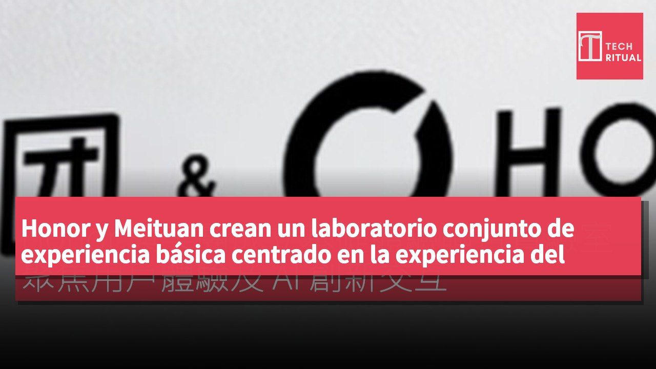 Honor y Meituan crean un laboratorio conjunto de experiencia básica centrado en la experiencia del usuario y la interacción innovadora con IA